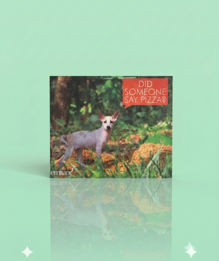 Embark Greeting Card – Did Someone Say Pizza?
